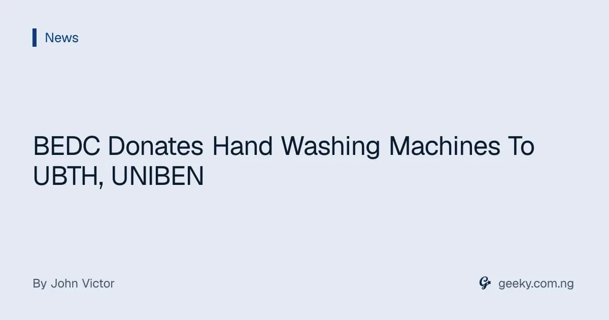 BEDC Donates Hand Washing Machines To UBTH, UNIBEN