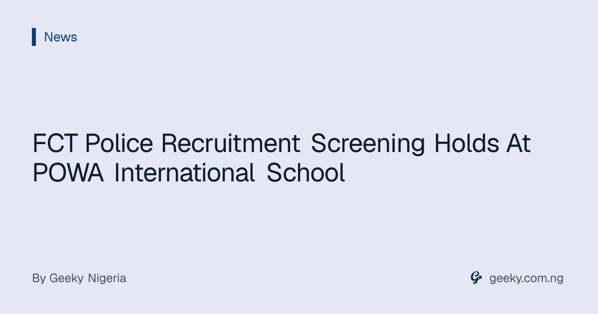 FCT Police Recruitment Screening Holds At POWA International School