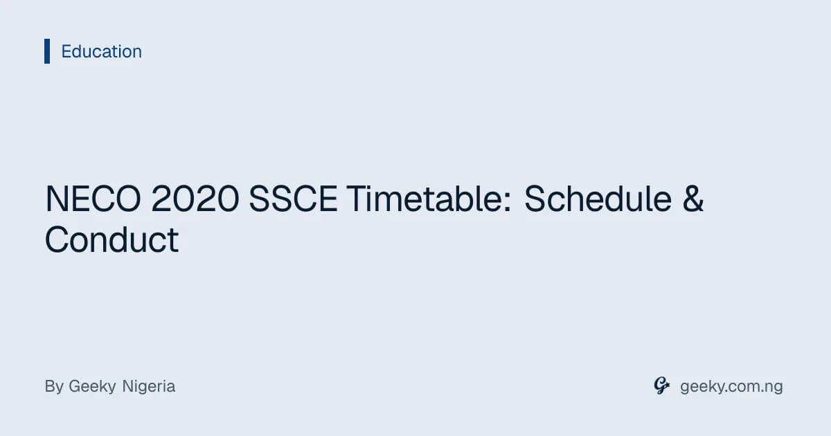NECO 2020 SSCE Timetable: Schedule & Conduct