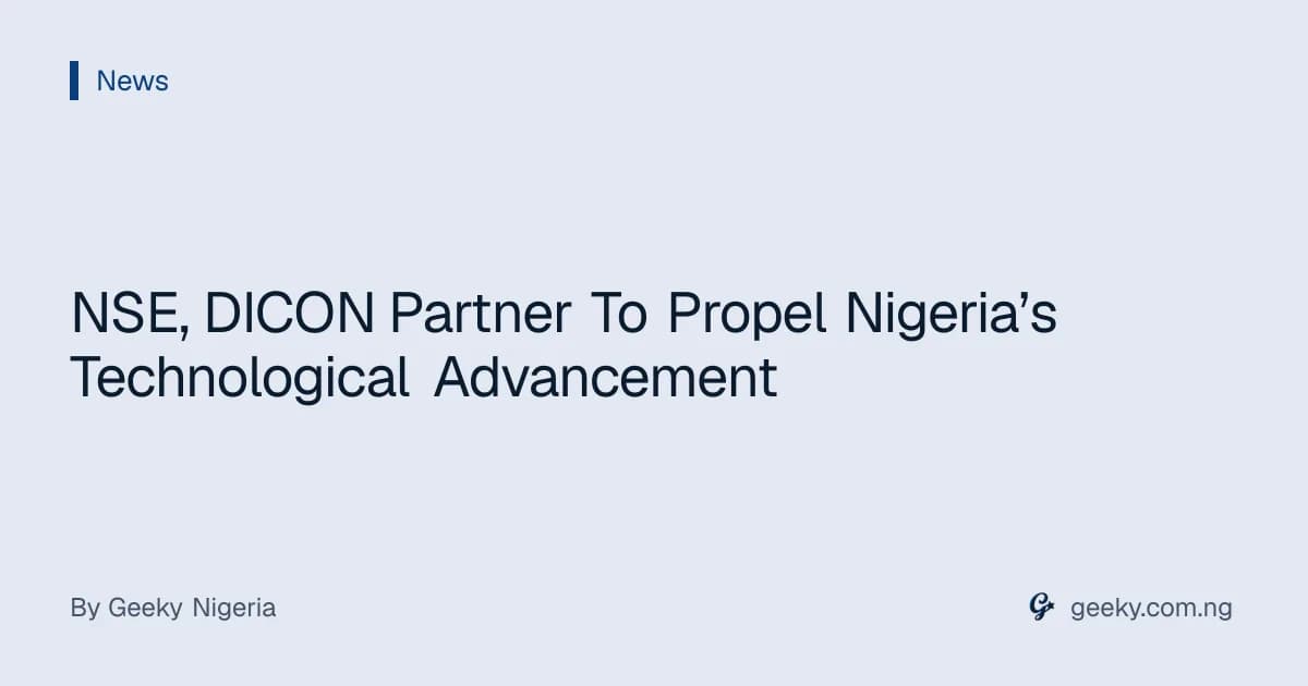 NSE, DICON Partner To Propel Nigeria’s Technological Advancement