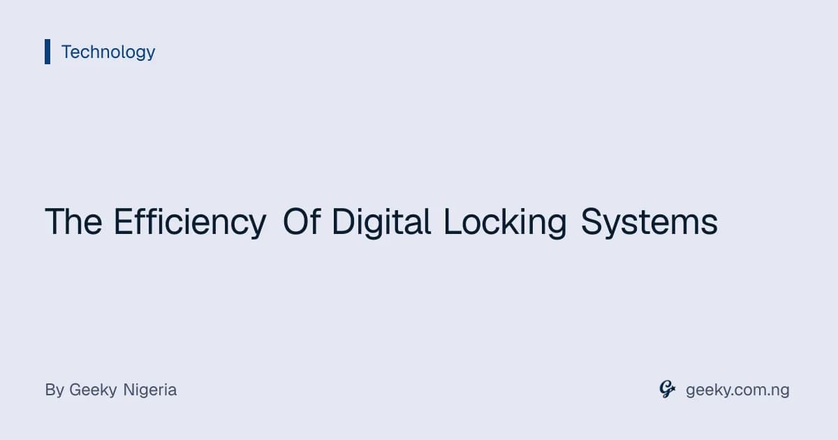 The Efficiency Of Digital Locking Systems