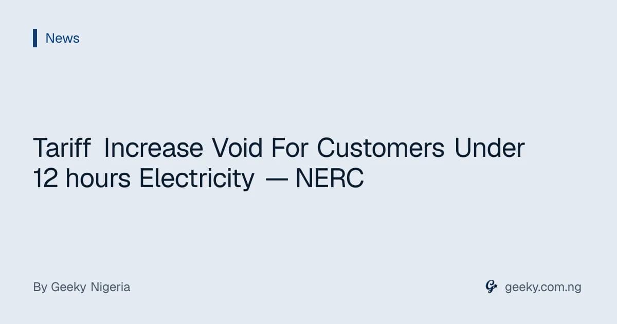Tariff Increase Void For Customers Under 12 hours Electricity — NERC