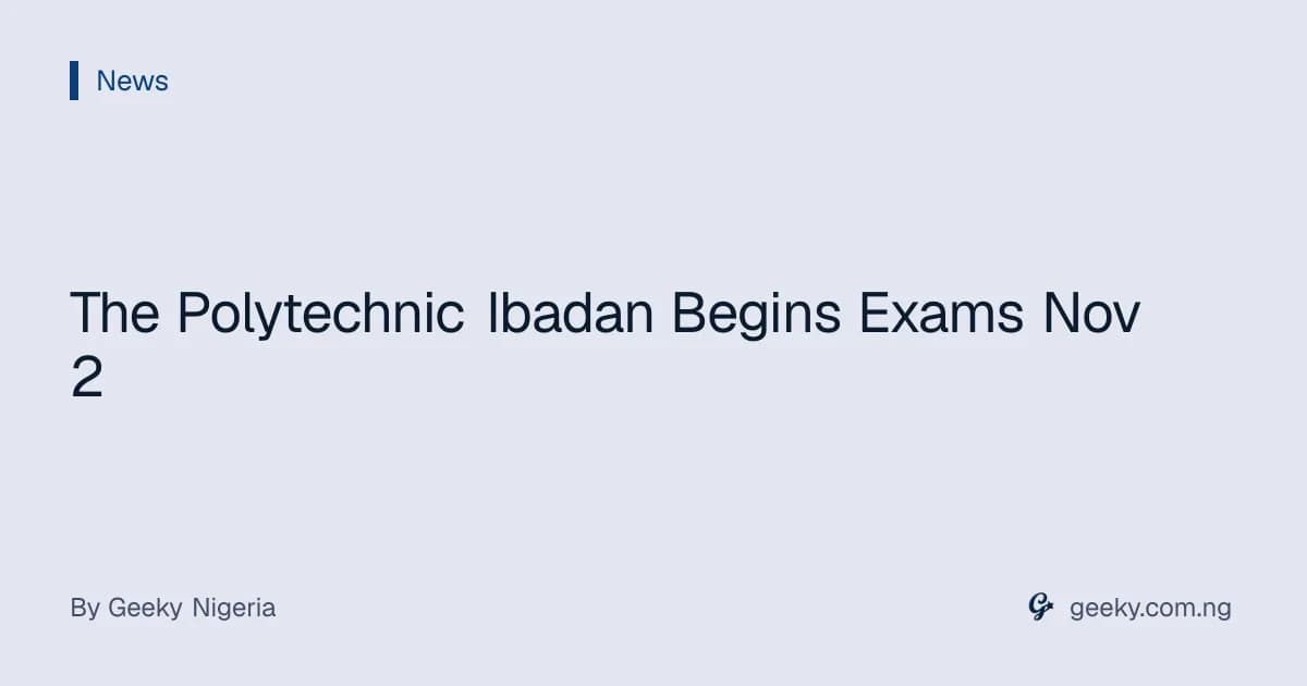 The Polytechnic Ibadan Begins Exams Nov 2