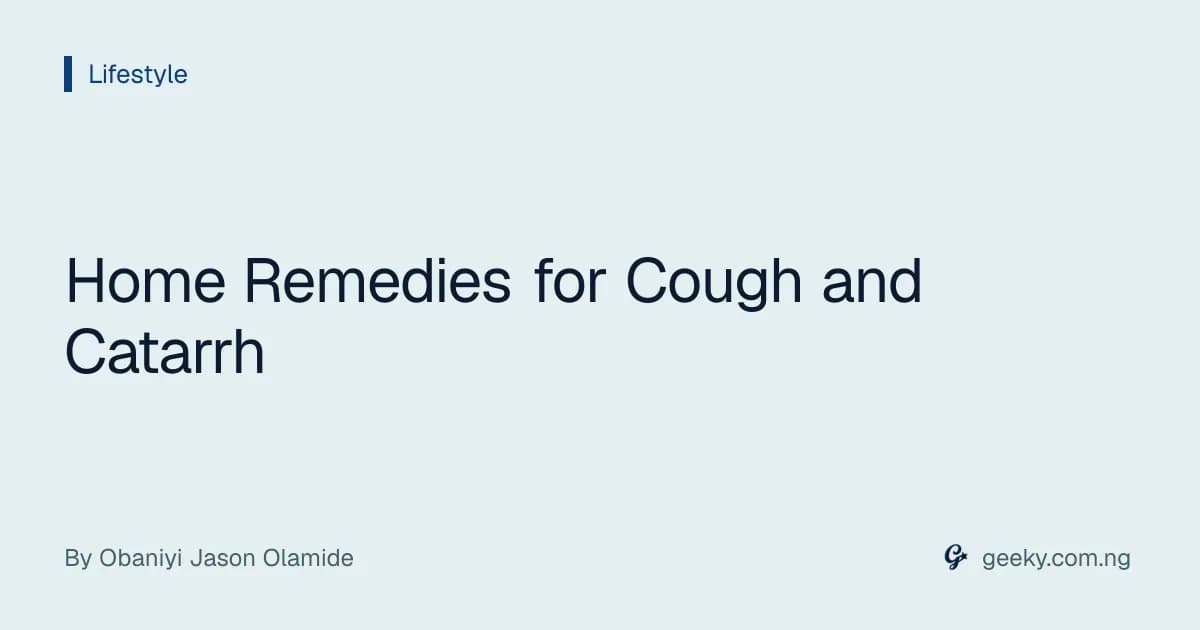 Home Remedies for Cough and Catarrh