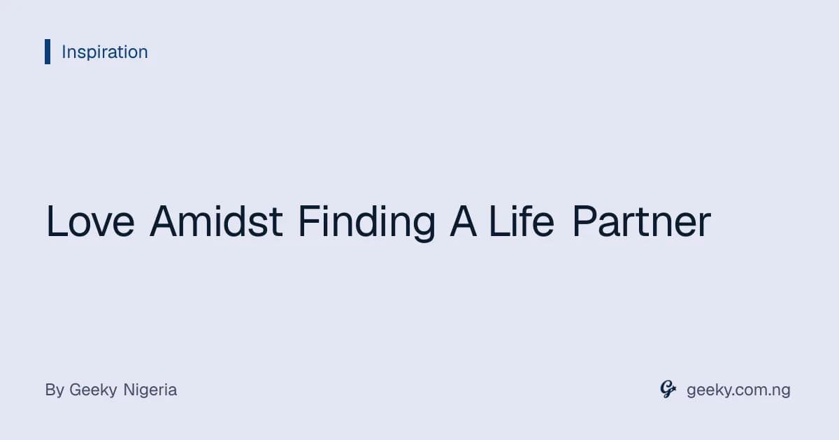 Love Amidst Finding A Life Partner