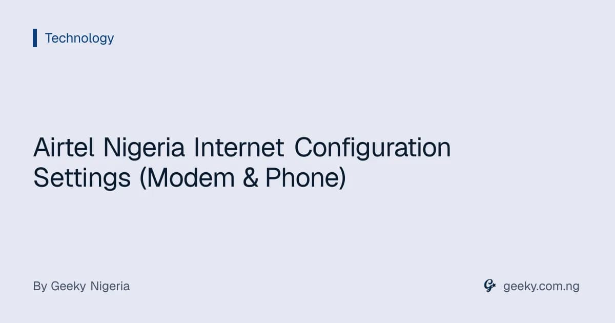 Airtel Nigeria Internet Configuration Settings (Modem & Phone)