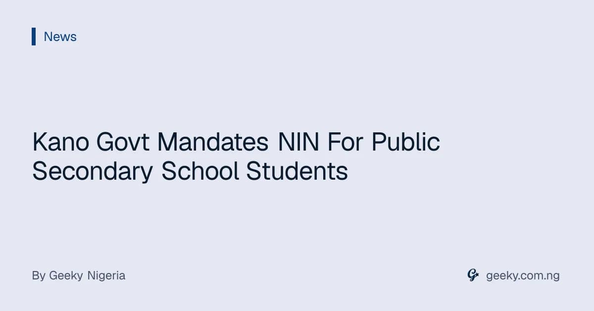 Kano Govt Mandates NIN For Public Secondary School Students