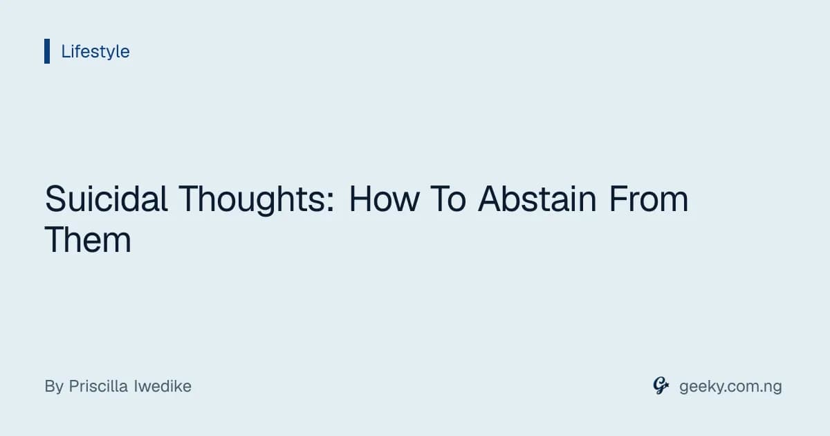 Suicidal Thoughts: How To Abstain From Them