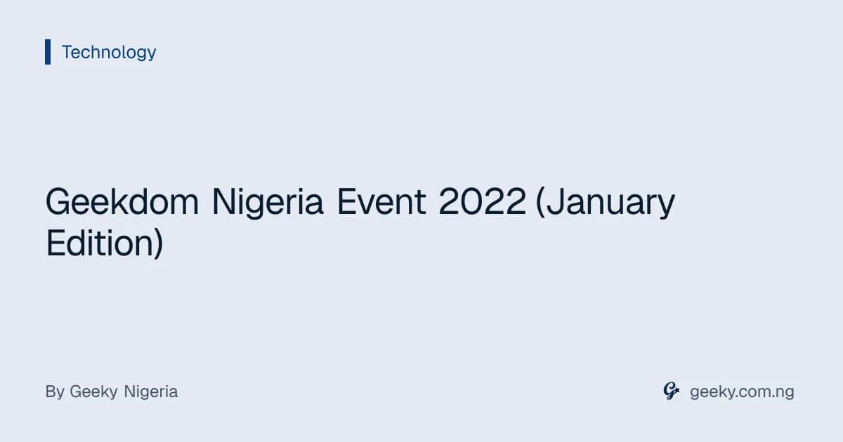 Geekdom Nigeria Event 2022 (January Edition)