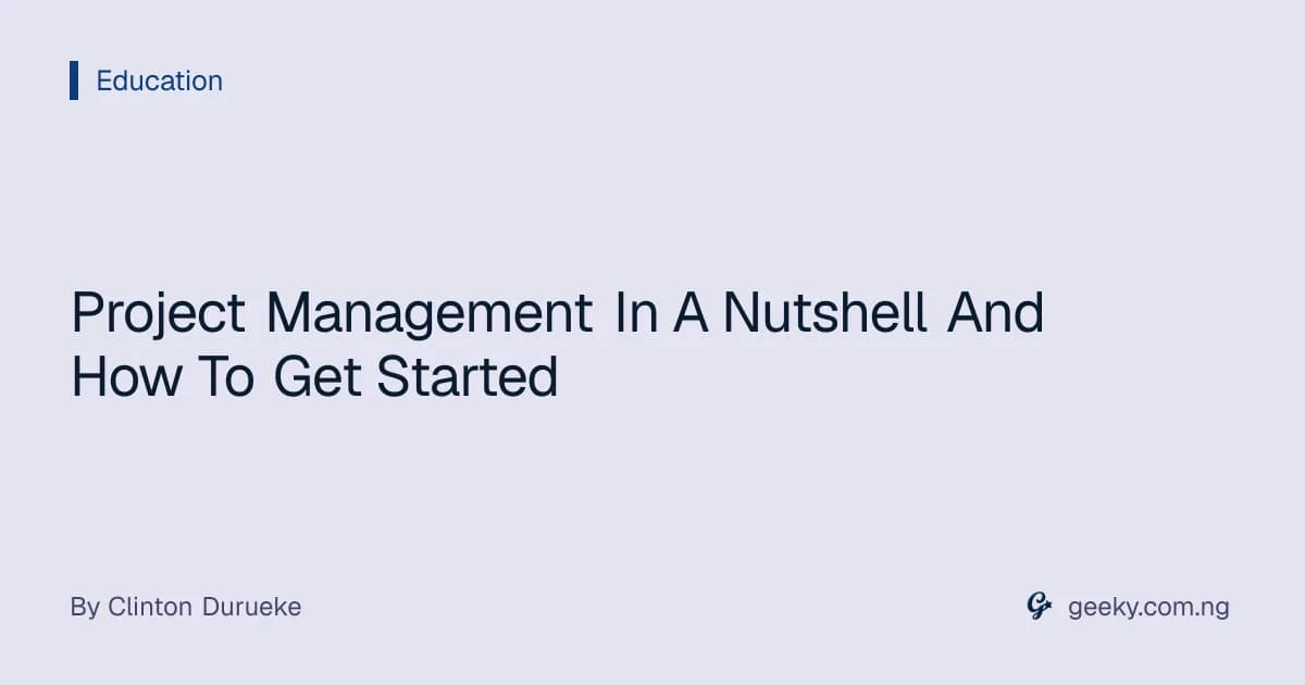 Project Management In A Nutshell And How To Get Started