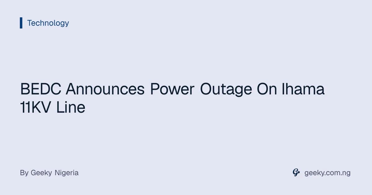 BEDC Announces Power Outage On Ihama 11KV Line