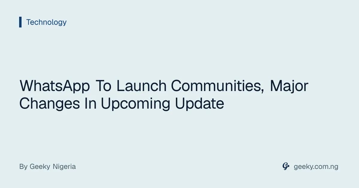 WhatsApp To Launch Communities, Major Changes In Upcoming Update