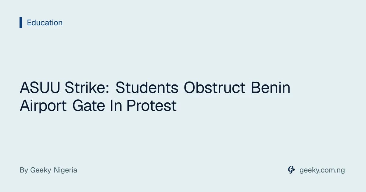 ASUU Strike: Students Obstruct Benin Airport Gate In Protest
