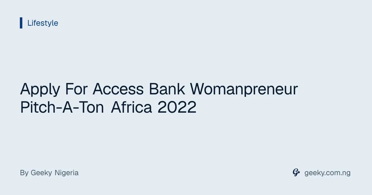 Apply For Access Bank Womanpreneur Pitch-A-Ton Africa 2022