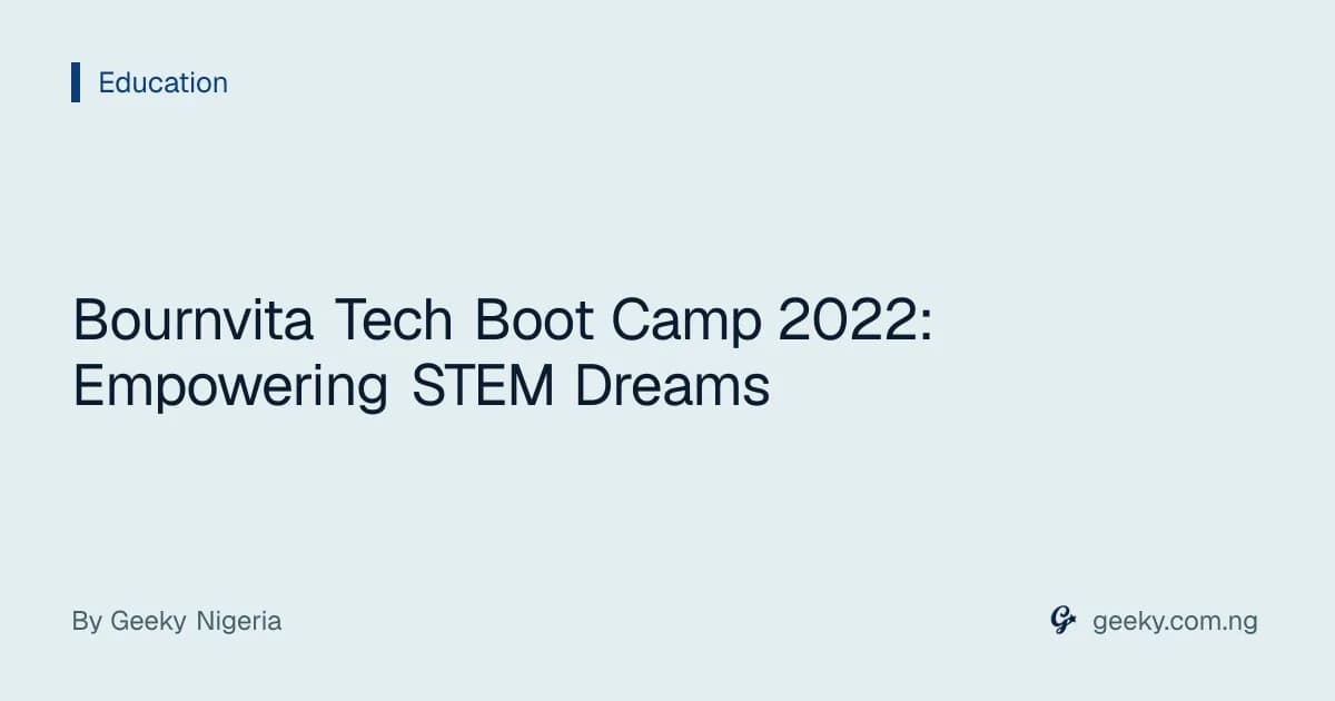 Bournvita Tech Boot Camp 2022: Empowering STEM Dreams