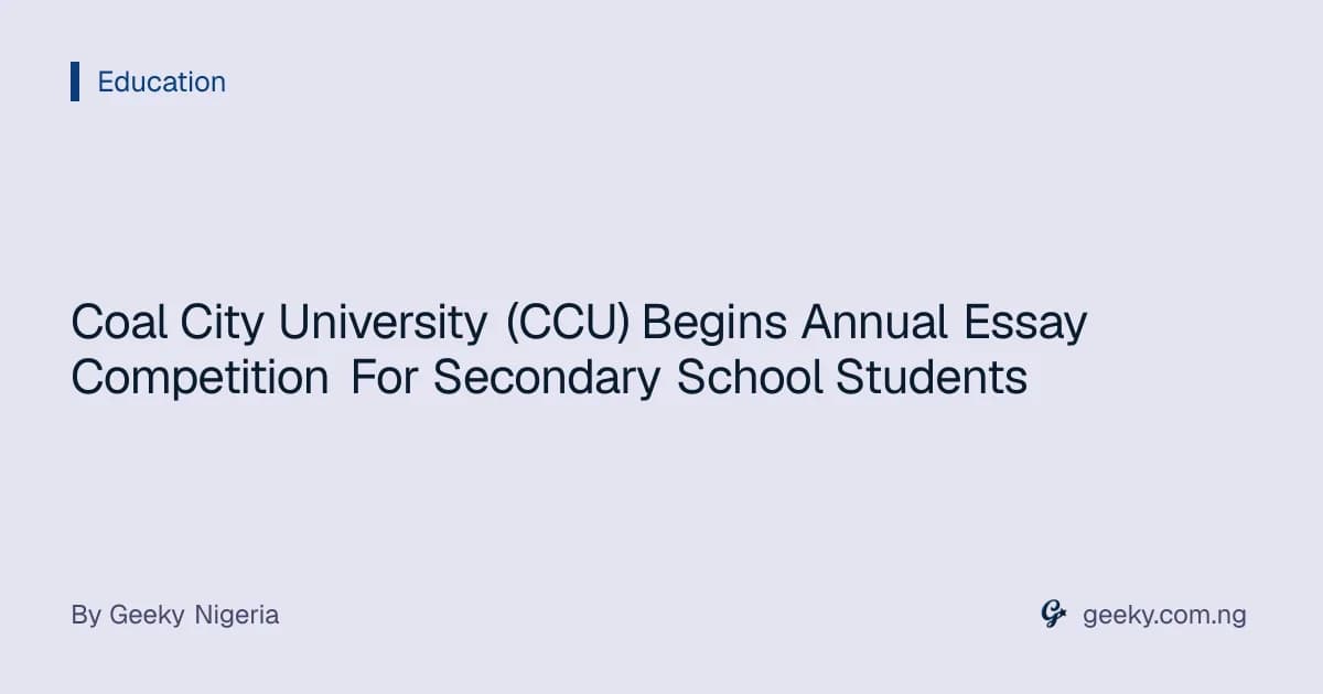 Coal City University (CCU) Begins Annual Essay Competition For Secondary School Students
