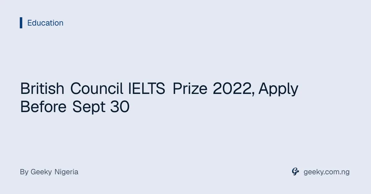 British Council IELTS Prize 2022, Apply Before Sept 30