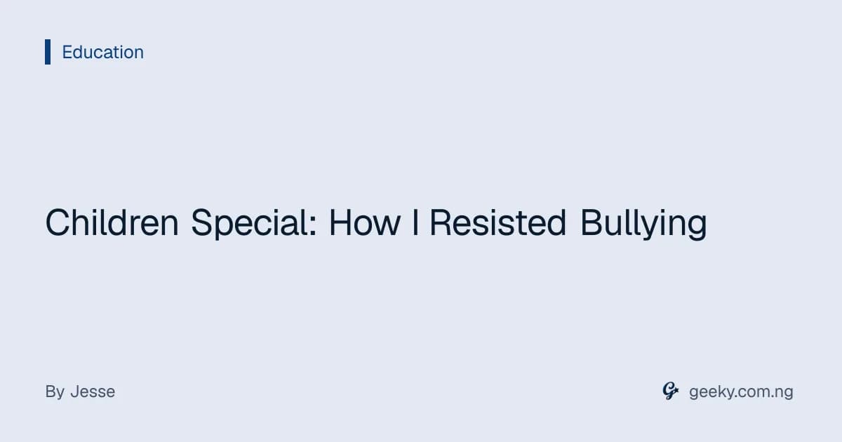 Children Special: How I Resisted Bullying