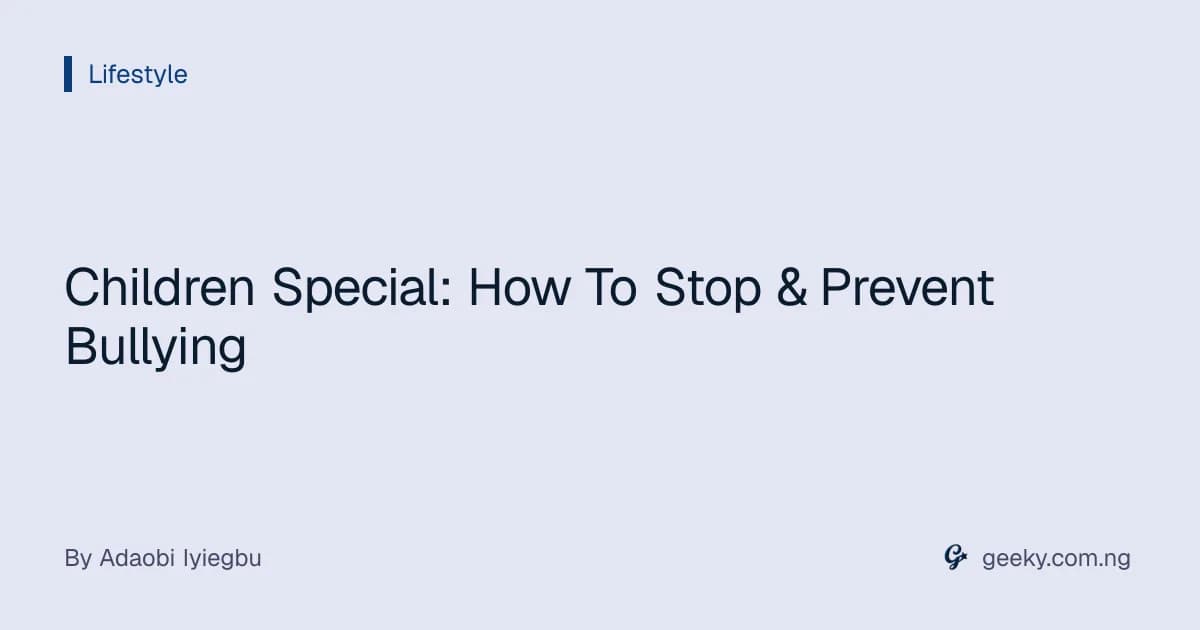 Children Special: How To Stop & Prevent Bullying