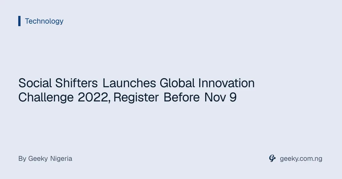 Social Shifters Launches Global Innovation Challenge 2022, Register Before Nov 9