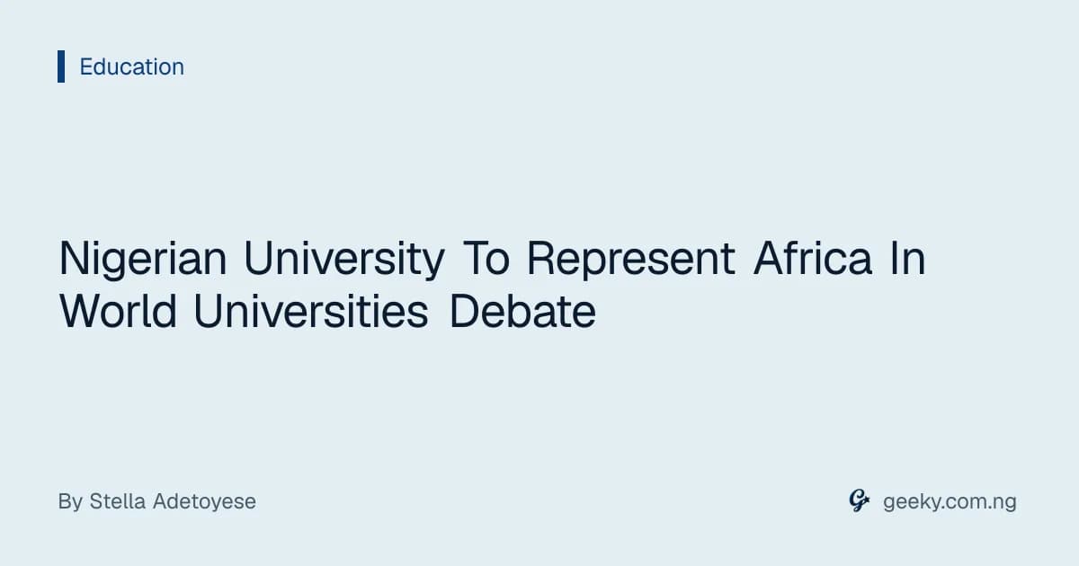 Nigerian University To Represent Africa In World Universities Debate