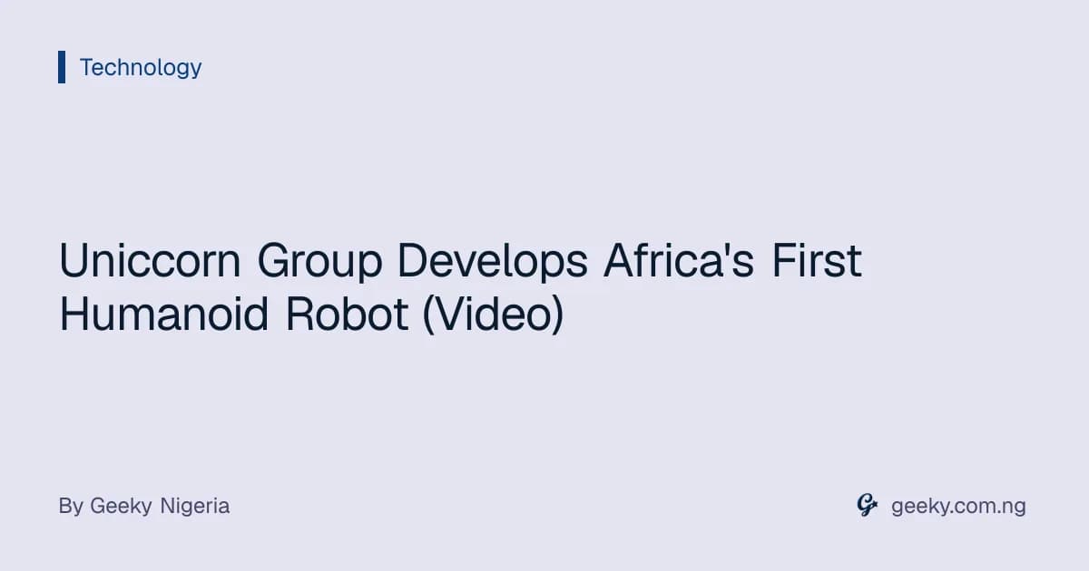 Uniccorn Group Develops Africa's First Humanoid Robot (Video)