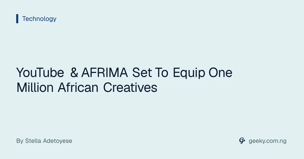 YouTube & AFRIMA Set To Equip One Million African Creatives