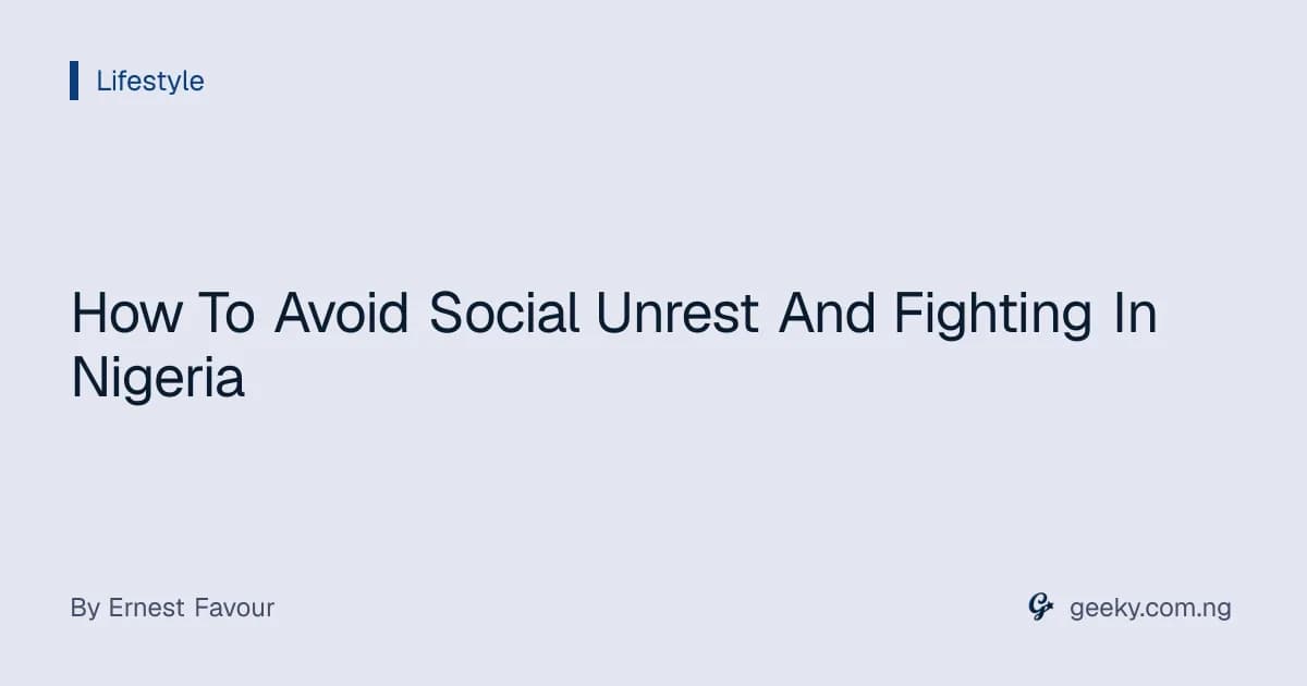 How To Avoid Social Unrest And Fighting In Nigeria