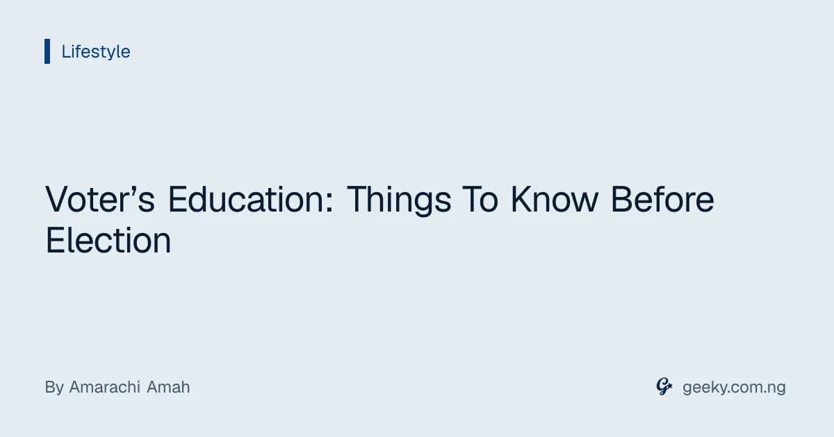 Voter’s Education: Things To Know Before Election