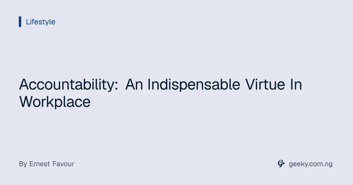 Accountability: An Indispensable Virtue In Workplace