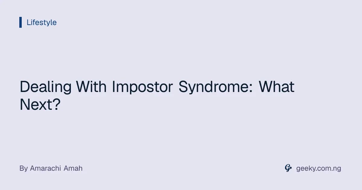Dealing With Impostor Syndrome: What Next?