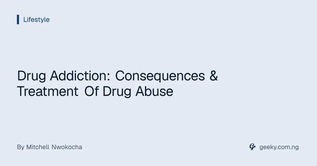 Drug Addiction: Consequences & Treatment Of Drug Abuse