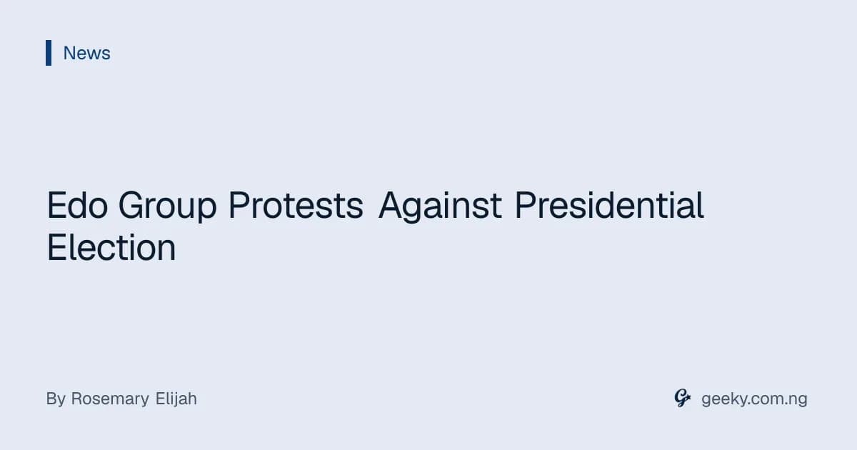 Edo Group Protests Against Presidential Election