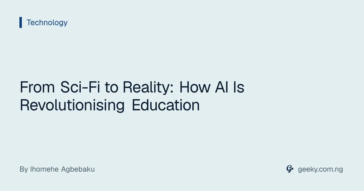 From Sci-Fi to Reality: How AI Is Revolutionising Education