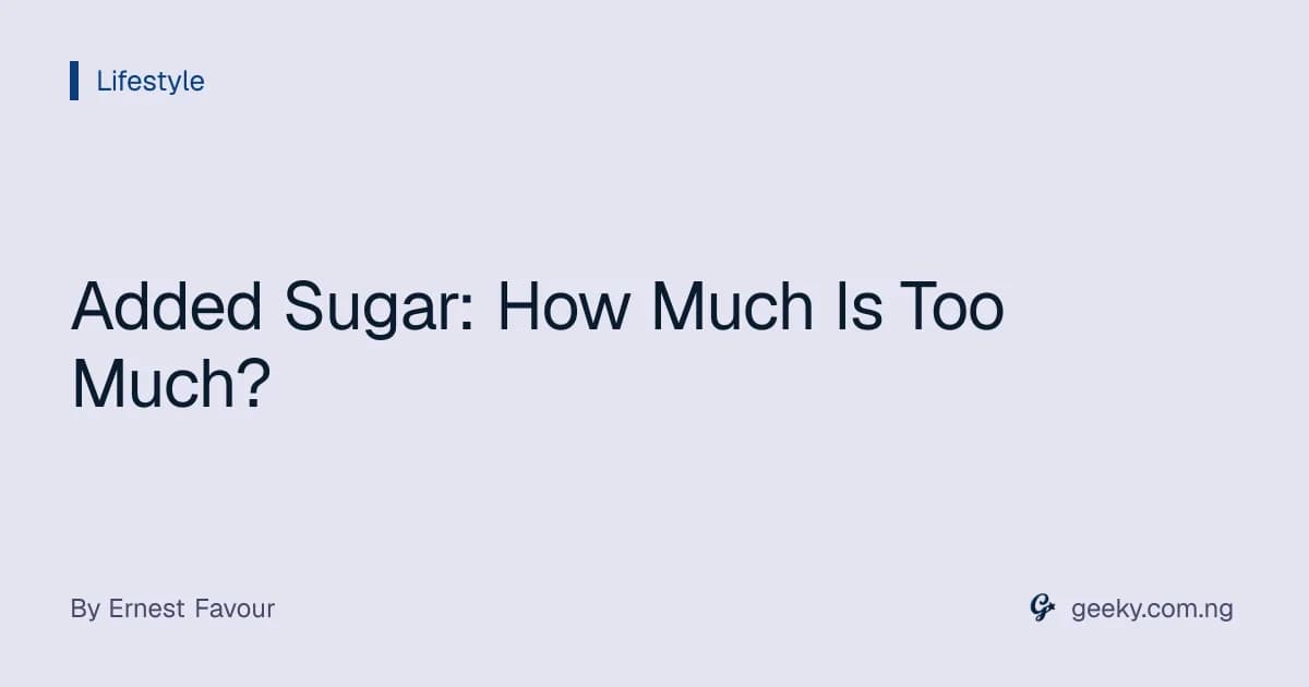 Added Sugar: How Much Is Too Much?