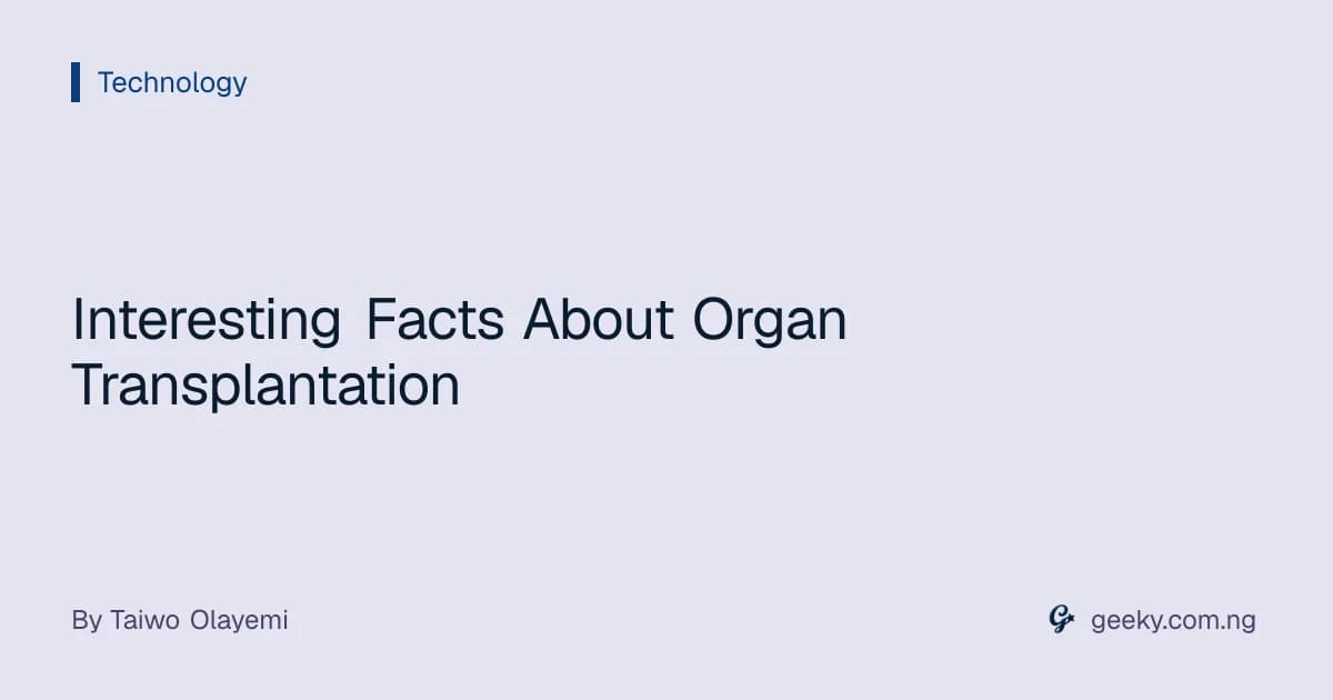 Interesting Facts About Organ Transplantation