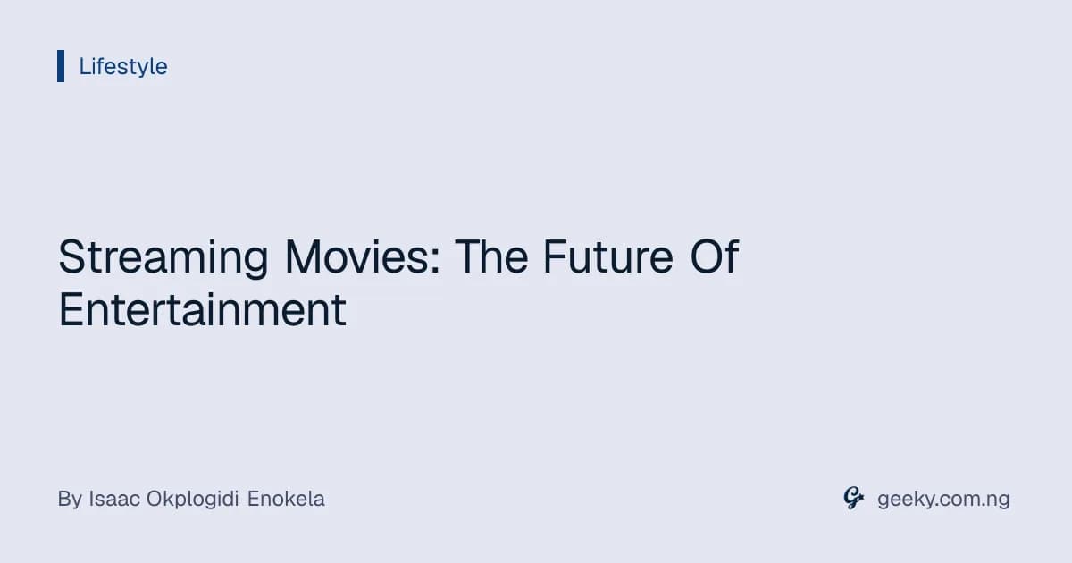 Streaming Movies: The Future Of Entertainment