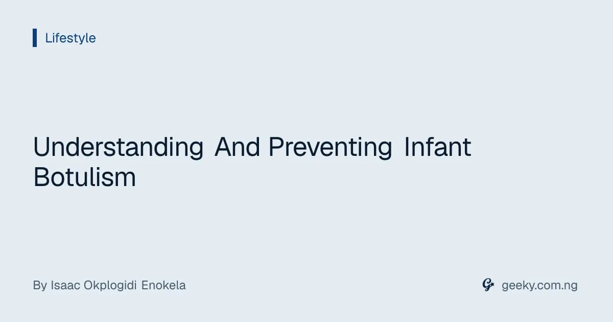 Understanding And Preventing Infant Botulism