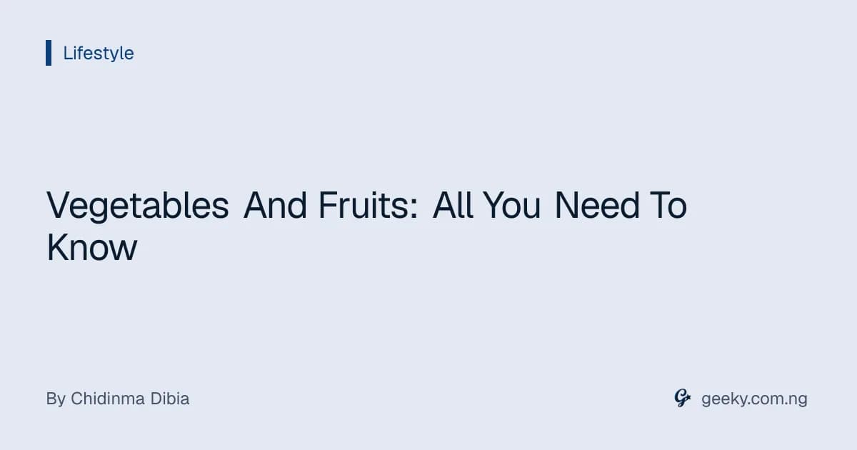 Vegetables And Fruits: All You Need To Know