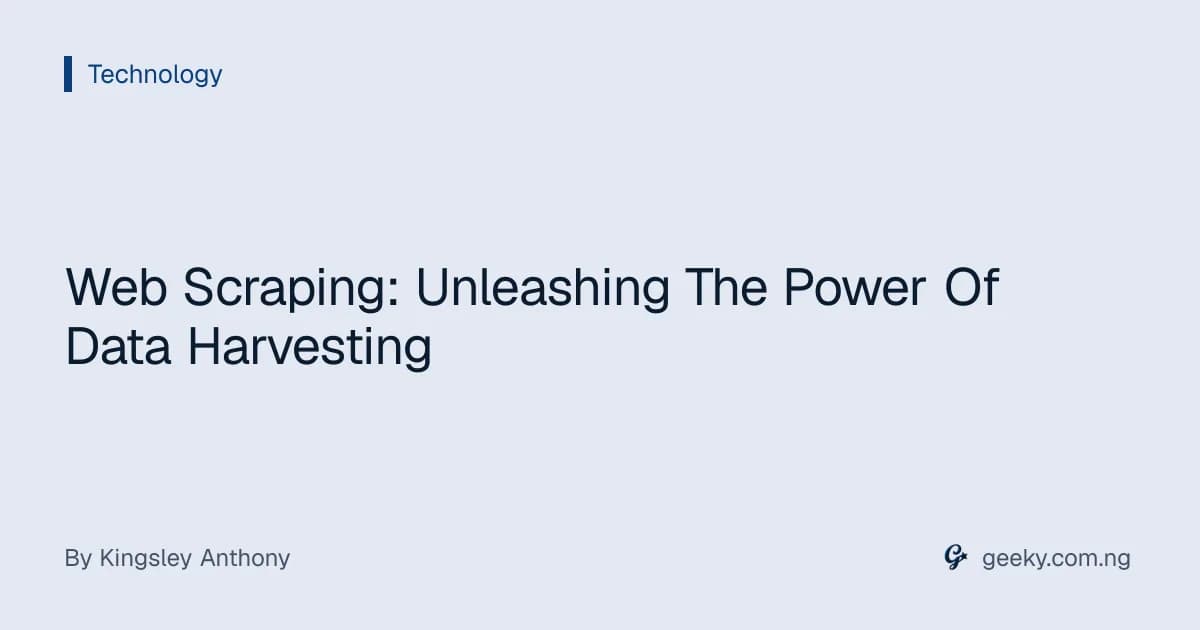 Web Scraping: Unleashing The Power Of Data Harvesting