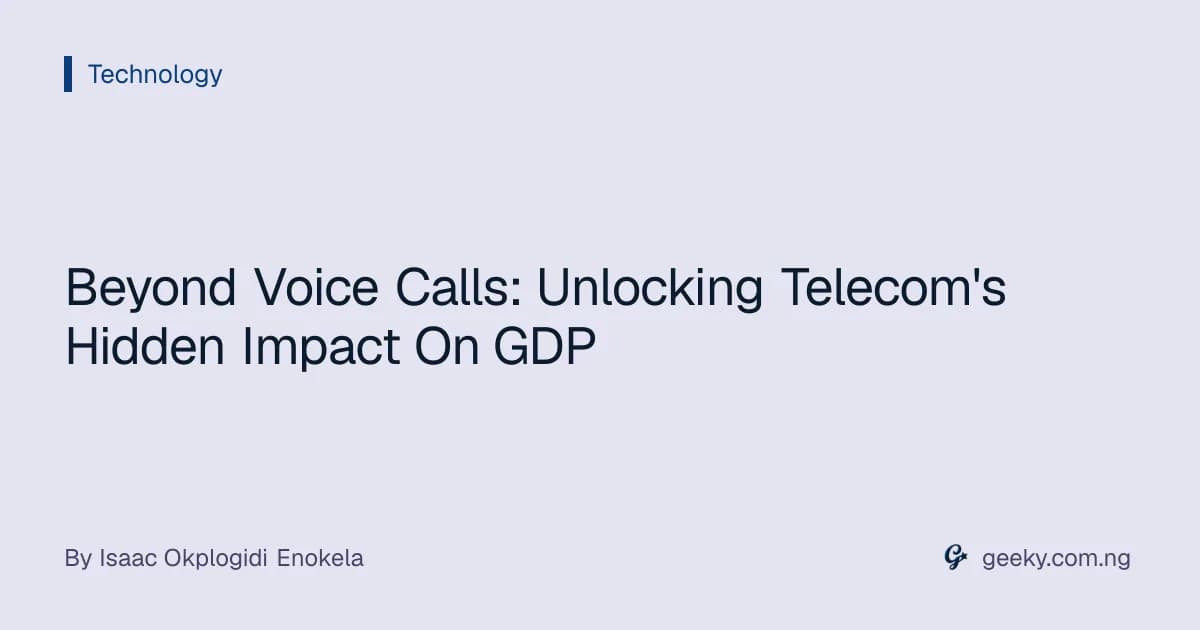 Beyond Voice Calls: Unlocking Telecom's Hidden Impact On GDP