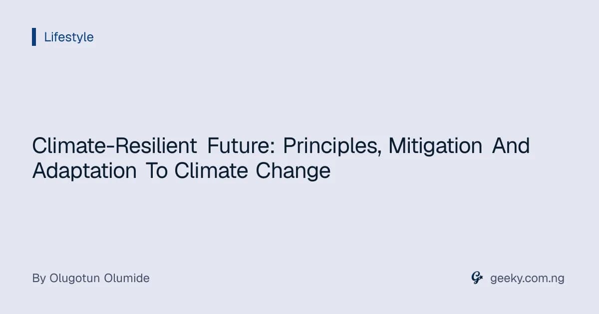 Climate-Resilient Future: Principles, Mitigation And Adaptation To Climate Change