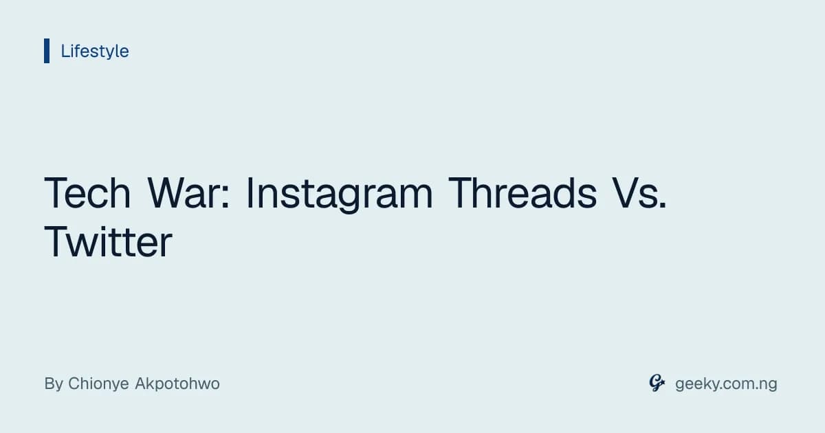 Tech War: Instagram Threads Vs. Twitter