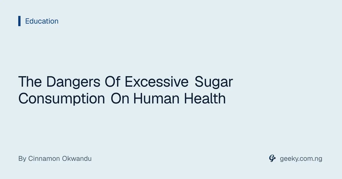 The Dangers Of Excessive Sugar Consumption On Human Health