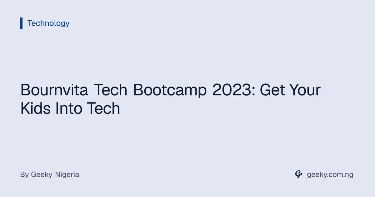 Bournvita Tech Bootcamp 2023: Get Your Kids Into Tech