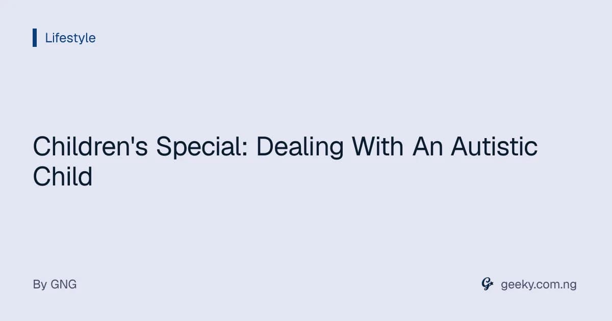 Children's Special: Dealing With An Autistic Child