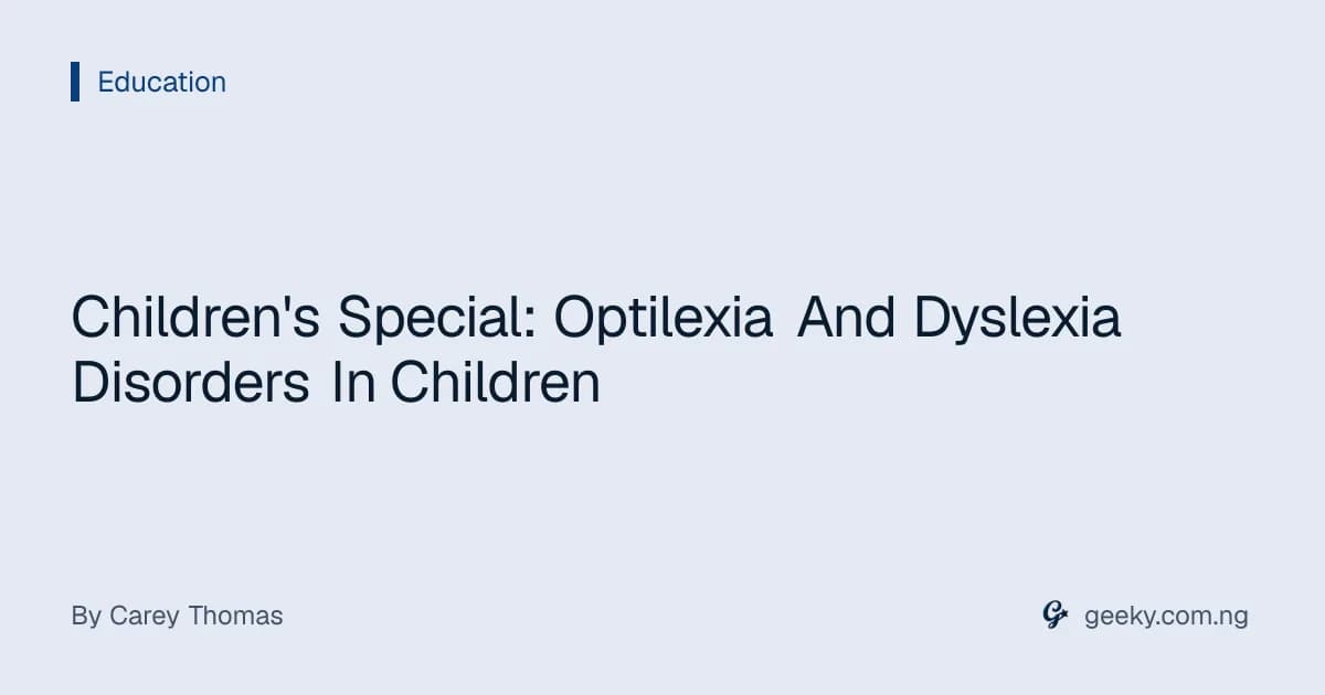 Children's Special: Optilexia And Dyslexia Disorders In Children