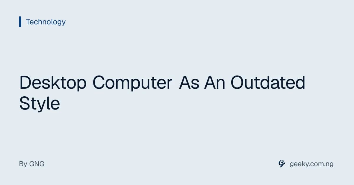 Desktop Computer As An Outdated Style
