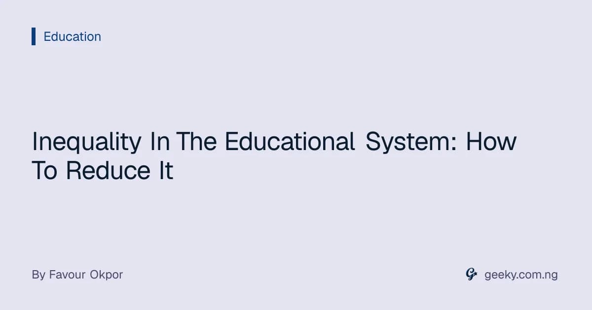 Inequality In The Educational System: How To Reduce It