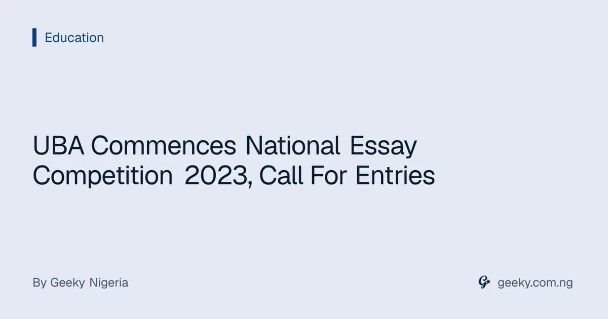 UBA Commences National Essay Competition 2023, Call For Entries